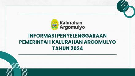 Informasi Penyelenggaraan Pemerintah Kalurahan Argomulyo Tahun 2024